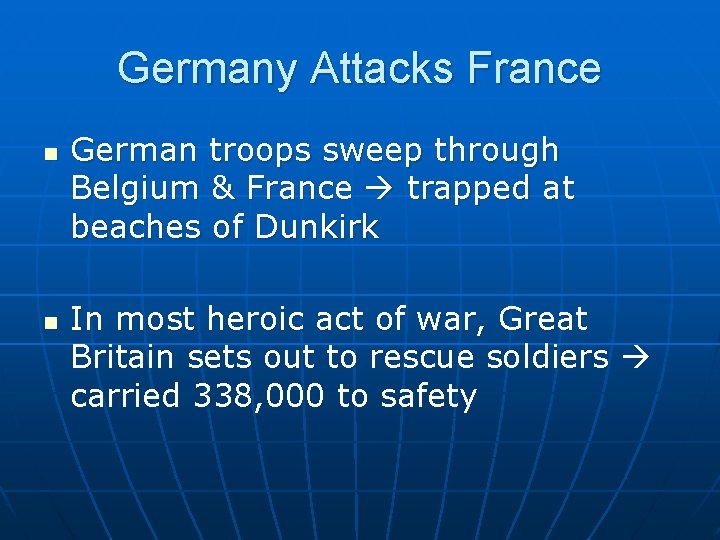 Germany Attacks France n n German troops sweep through Belgium & France trapped at