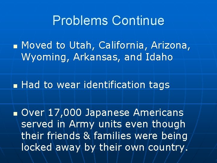 Problems Continue n n n Moved to Utah, California, Arizona, Wyoming, Arkansas, and Idaho