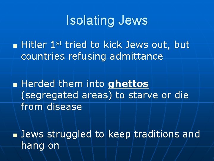 Isolating Jews n n n Hitler 1 st tried to kick Jews out, but