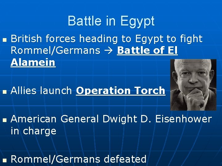 Battle in Egypt n n British forces heading to Egypt to fight Rommel/Germans Battle