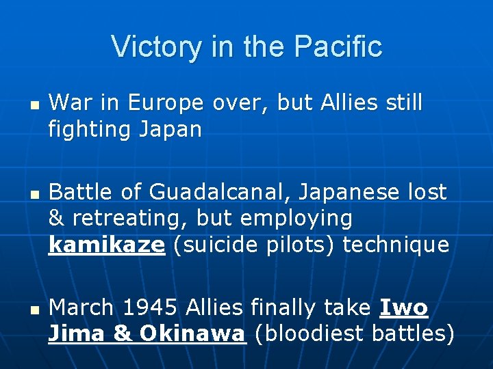 Victory in the Pacific n n n War in Europe over, but Allies still