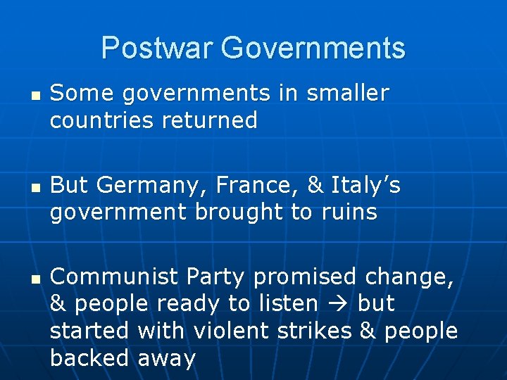 Postwar Governments n n n Some governments in smaller countries returned But Germany, France,