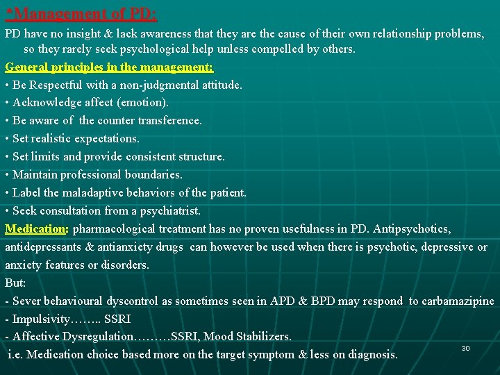 *Management of PD: PD have no insight & lack awareness that they are the