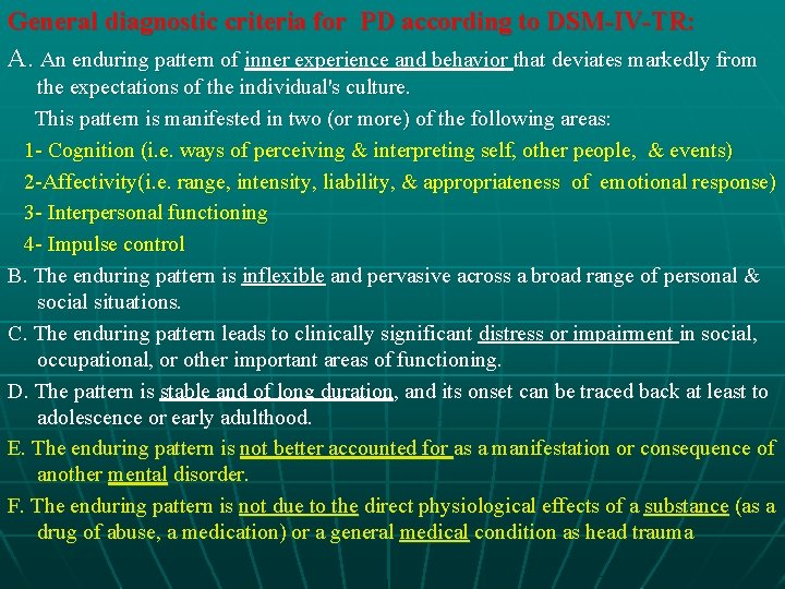 General diagnostic criteria for PD according to DSM-IV-TR: A. An enduring pattern of inner