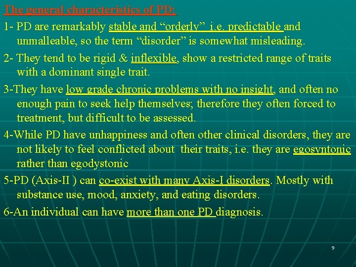 The general characteristics of PD: 1 - PD are remarkably stable and “orderly” i.