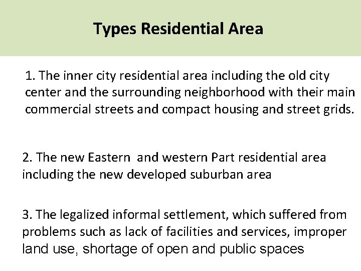 Types Residential Area 1. The inner city residential area including the old city center