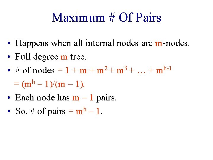 Maximum # Of Pairs • Happens when all internal nodes are m-nodes. • Full