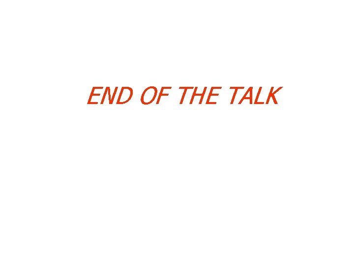 END OF THE TALK 