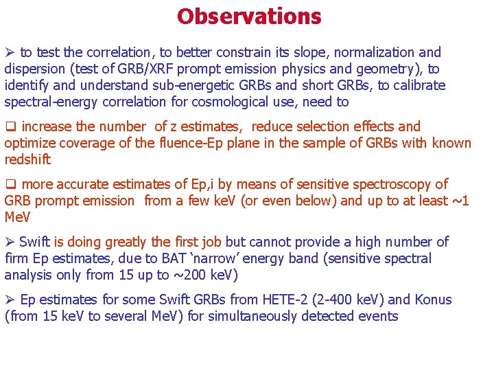 Observations Ø to test the correlation, to better constrain its slope, normalization and dispersion