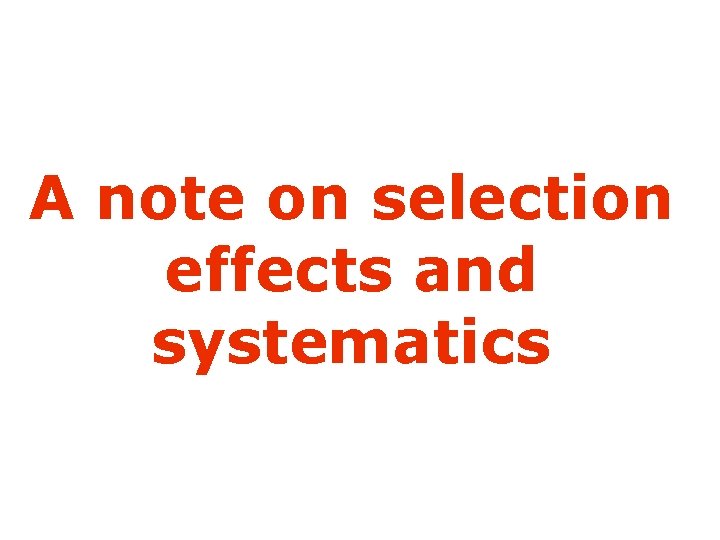 A note on selection effects and systematics 