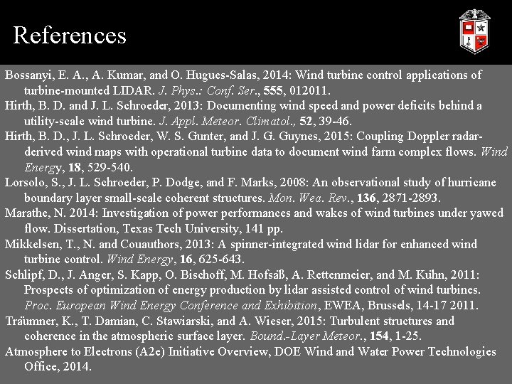 References Bossanyi, E. A. , A. Kumar, and O. Hugues-Salas, 2014: Wind turbine control