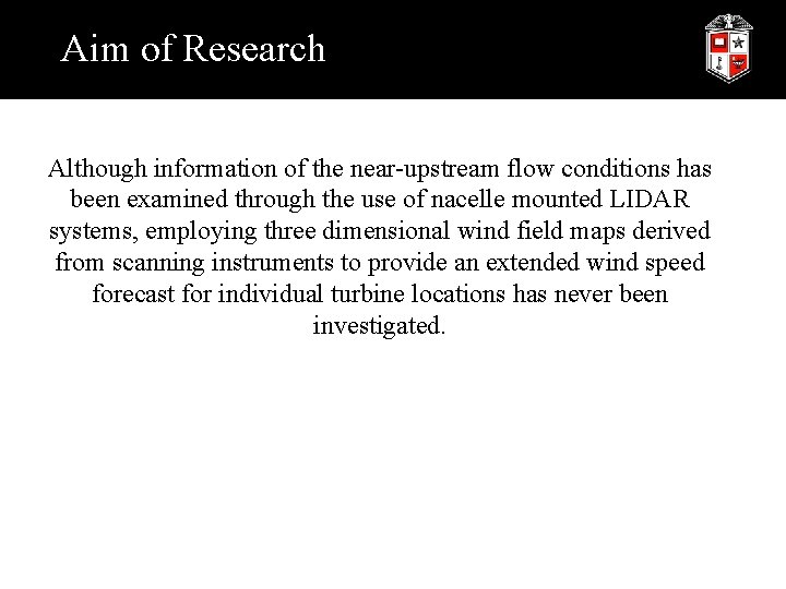 Aim of Research Although information of the near-upstream flow conditions has been examined through