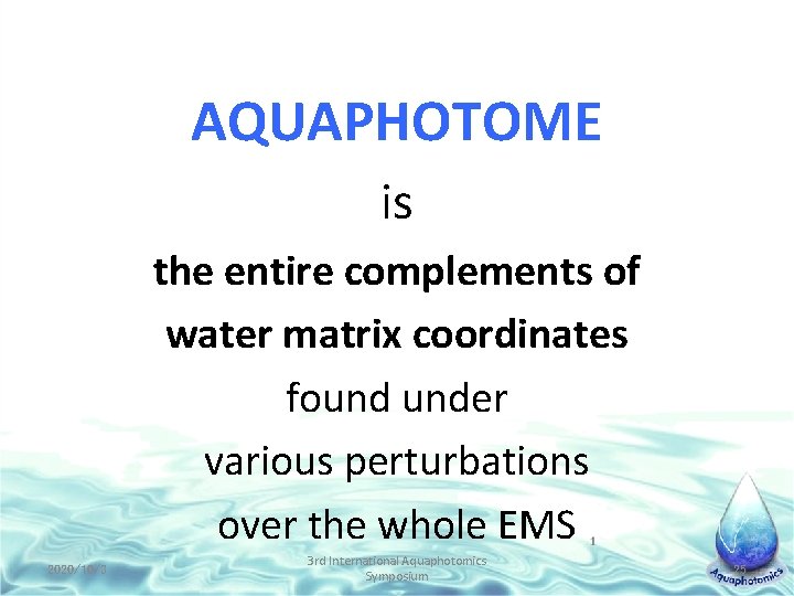 AQUAPHOTOME is the entire complements of water matrix coordinates found under various perturbations over
