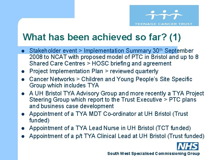 What has been achieved so far? (1) l l l l Stakeholder event >