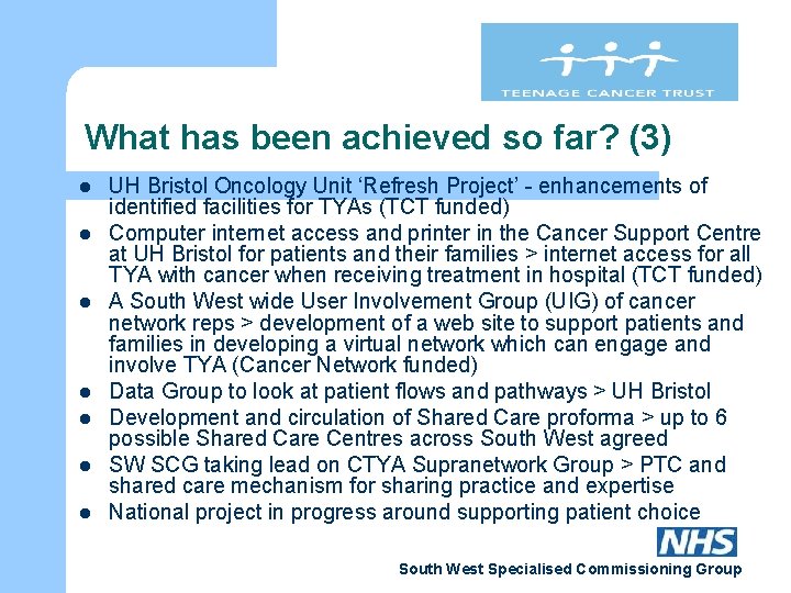 What has been achieved so far? (3) l l l l UH Bristol Oncology