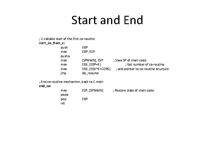 Start and End ; C-callable start of the first co-routine start_co_from_c: push EBP mov