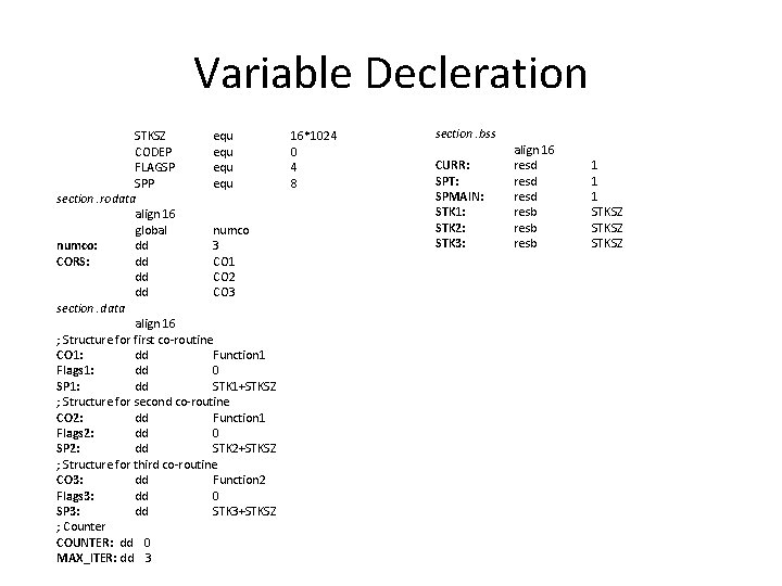 Variable Decleration STKSZ equ CODEP equ FLAGSP equ SPP equ section. rodata align 16