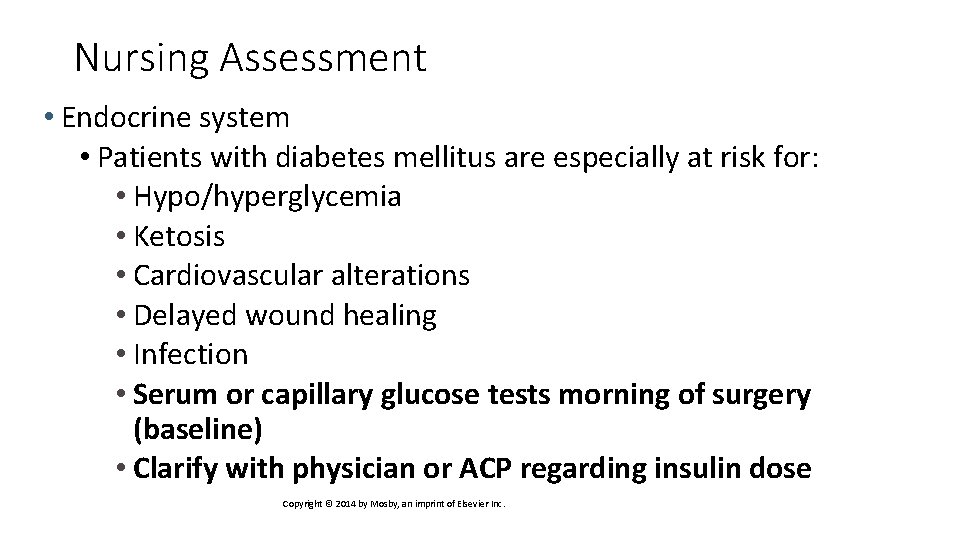 Nursing Assessment • Endocrine system • Patients with diabetes mellitus are especially at risk