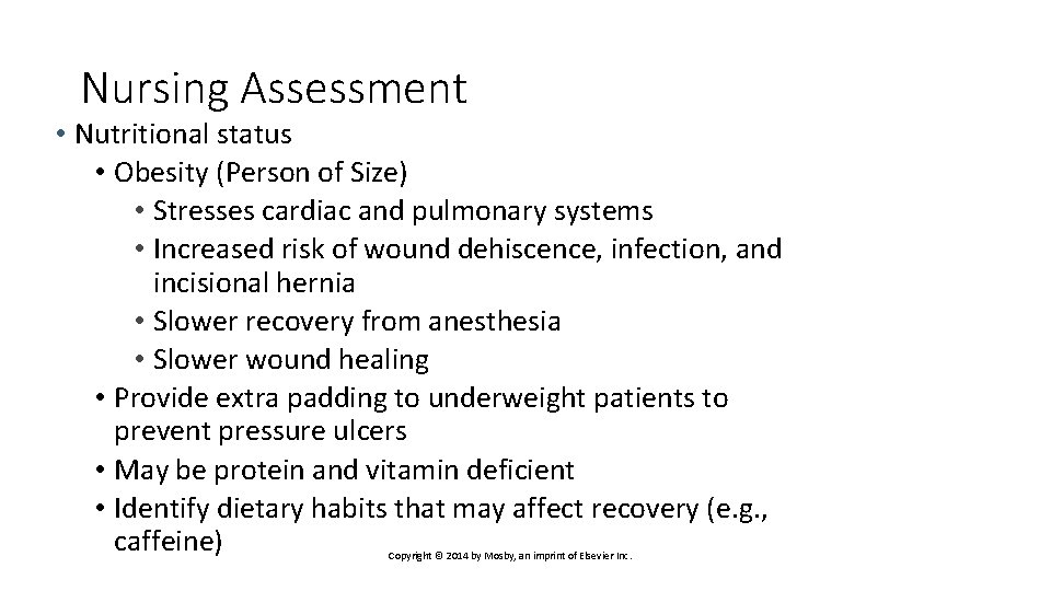 Nursing Assessment • Nutritional status • Obesity (Person of Size) • Stresses cardiac and