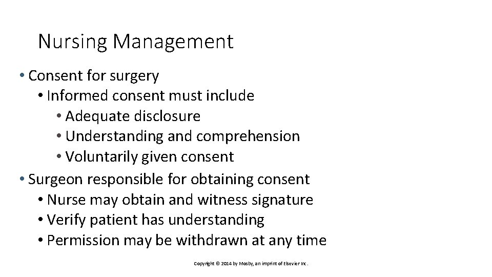 Nursing Management • Consent for surgery • Informed consent must include • Adequate disclosure