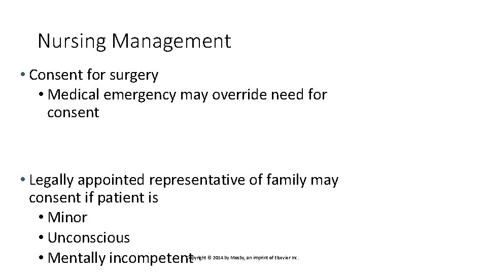 Nursing Management • Consent for surgery • Medical emergency may override need for consent