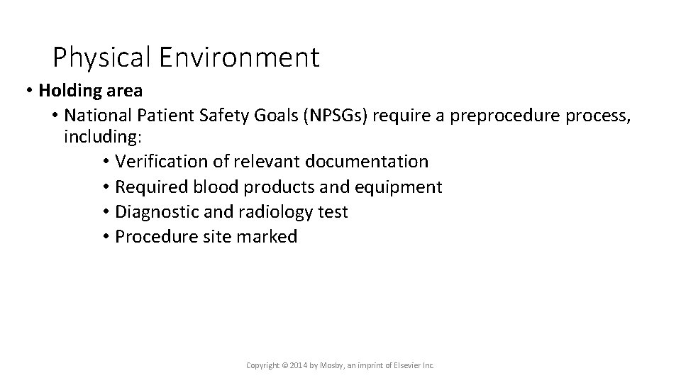 Physical Environment • Holding area • National Patient Safety Goals (NPSGs) require a preprocedure