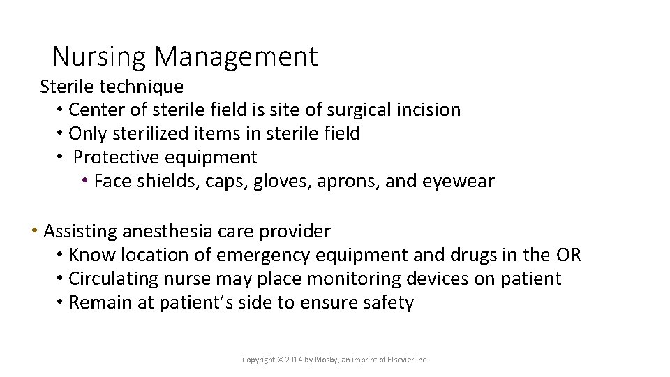 Nursing Management Sterile technique • Center of sterile field is site of surgical incision