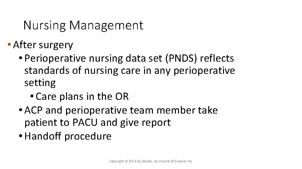 Nursing Management • After surgery • Perioperative nursing data set (PNDS) reflects standards of