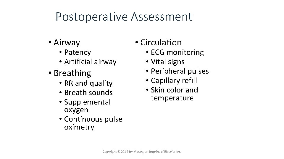 Postoperative Assessment • Airway • Patency • Artificial airway • Breathing • RR and