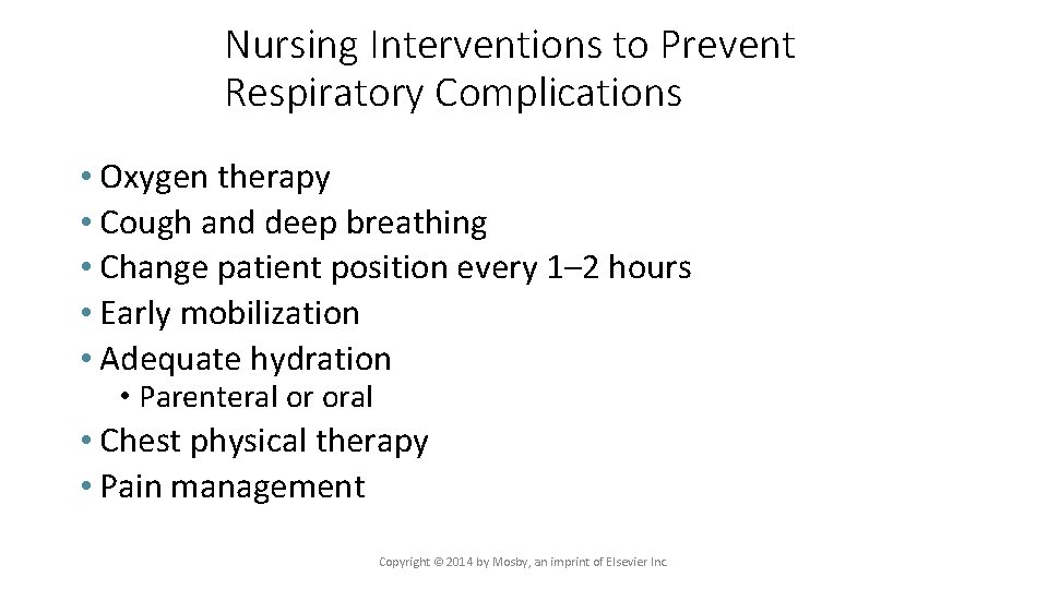 Nursing Interventions to Prevent Respiratory Complications • Oxygen therapy • Cough and deep breathing