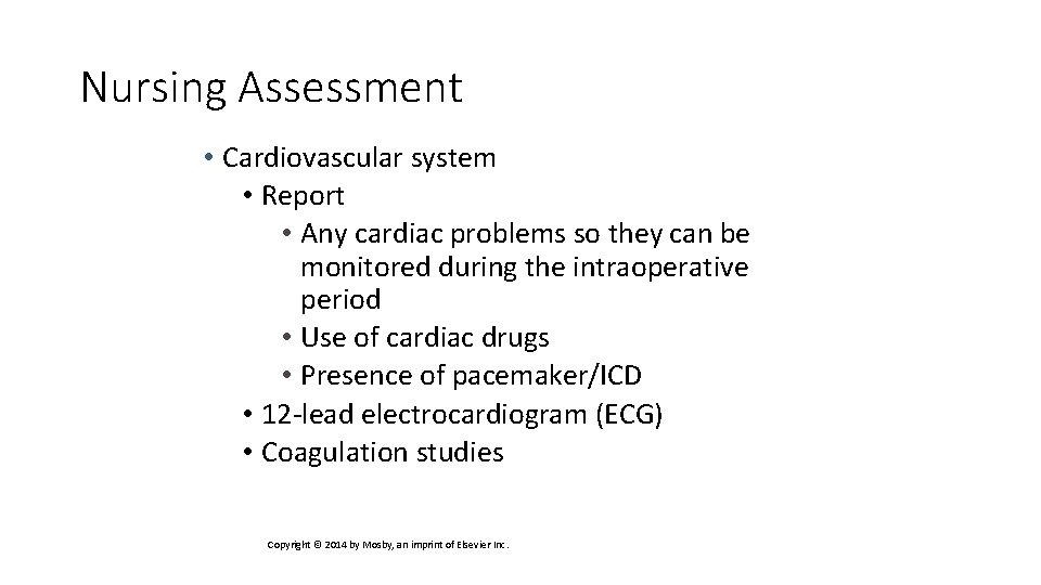 Nursing Assessment • Cardiovascular system • Report • Any cardiac problems so they can