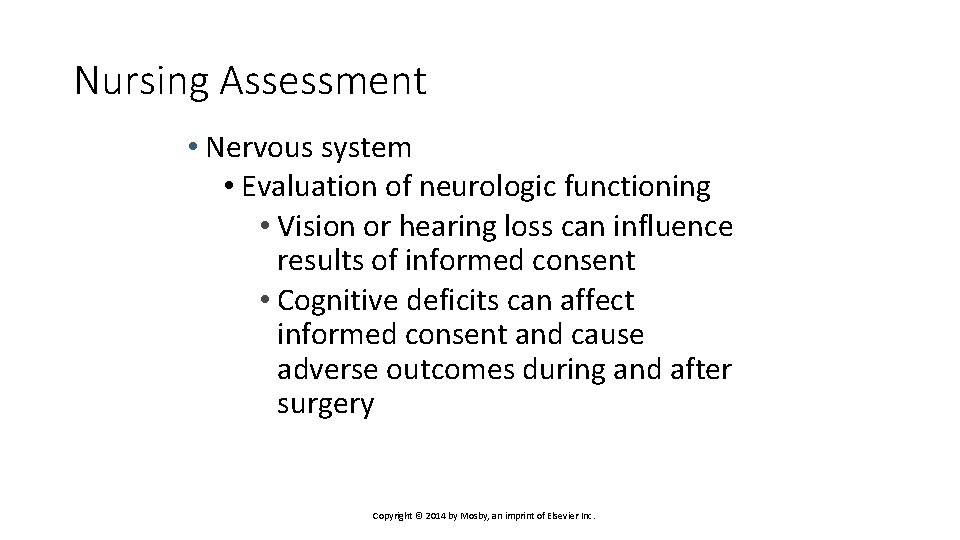 Nursing Assessment • Nervous system • Evaluation of neurologic functioning • Vision or hearing