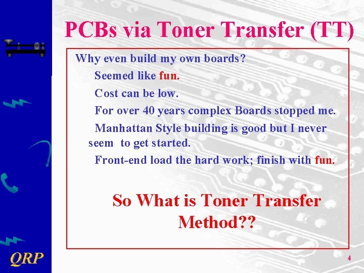 PCBs via Toner Transfer (TT) Why even build my own boards? Seemed like fun.