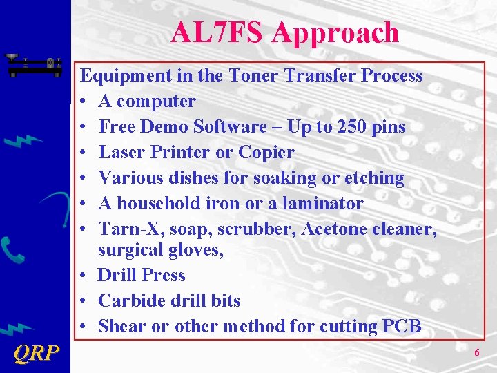 AL 7 FS Approach Equipment in the Toner Transfer Process • A computer •