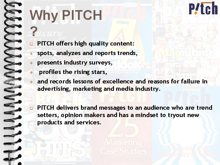 Why PITCH ? q PITCH offers high quality content: v spots, analyzes and reports