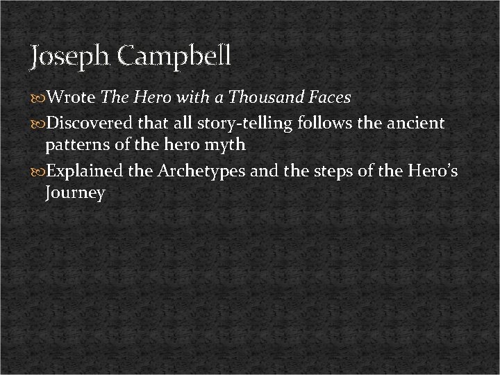 Joseph Campbell Wrote The Hero with a Thousand Faces Discovered that all story-telling follows