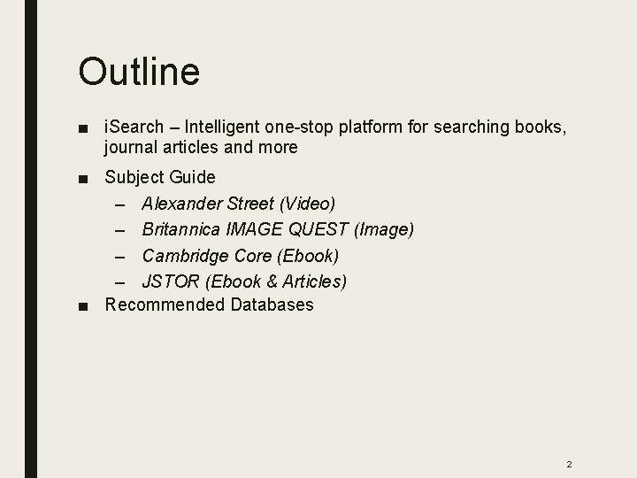 Outline ■ i. Search – Intelligent one-stop platform for searching books, journal articles and