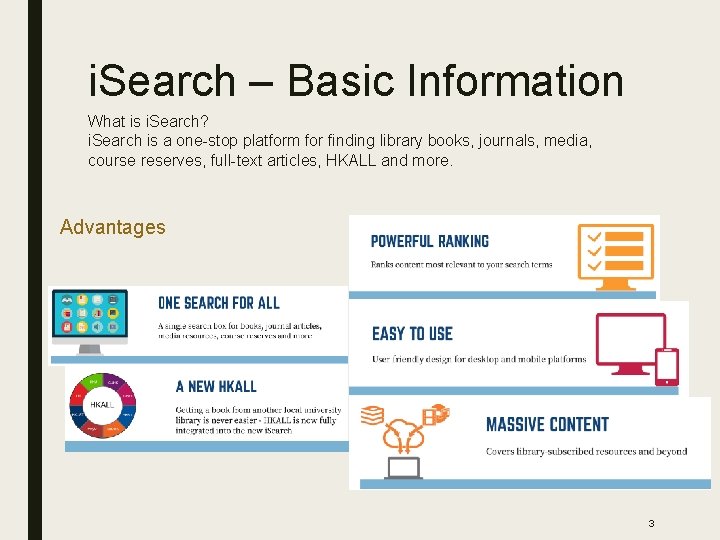i. Search – Basic Information What is i. Search? i. Search is a one-stop