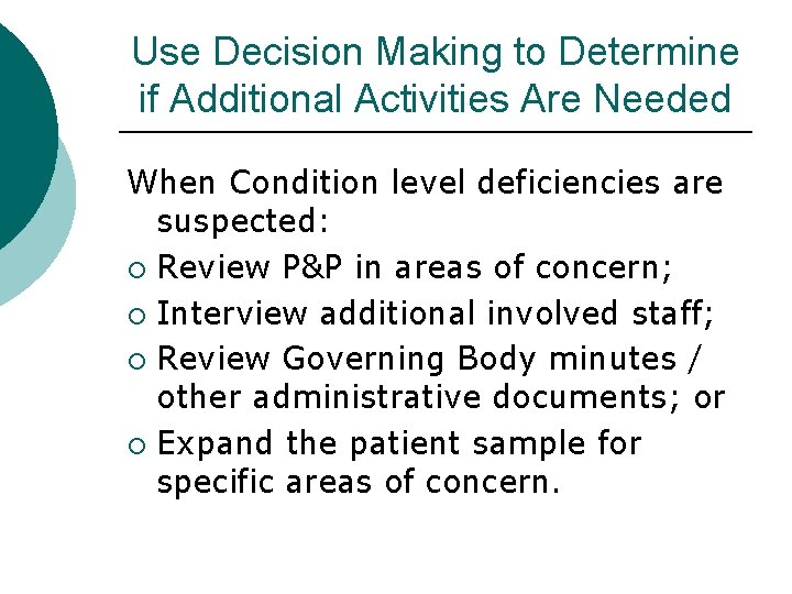 Use Decision Making to Determine if Additional Activities Are Needed When Condition level deficiencies