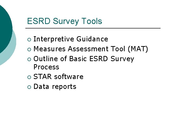 ESRD Survey Tools Interpretive Guidance ¡ Measures Assessment Tool (MAT) ¡ Outline of Basic