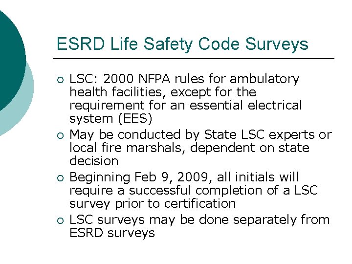 ESRD Life Safety Code Surveys ¡ ¡ LSC: 2000 NFPA rules for ambulatory health