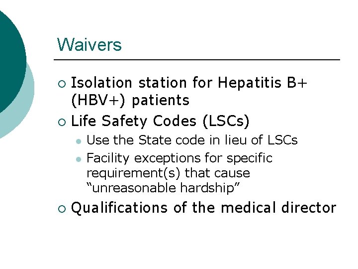 Waivers Isolation station for Hepatitis B+ (HBV+) patients ¡ Life Safety Codes (LSCs) ¡