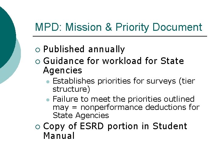 MPD: Mission & Priority Document Published annually ¡ Guidance for workload for State Agencies