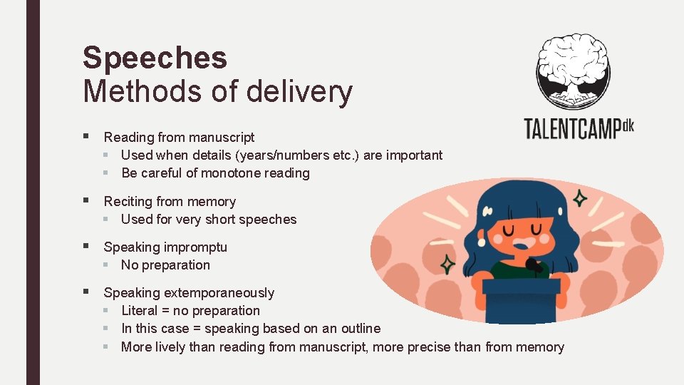 Speeches Methods of delivery § Reading from manuscript § Used when details (years/numbers etc.