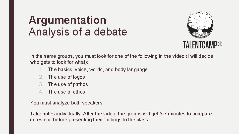 Argumentation Analysis of a debate In the same groups, you must look for one