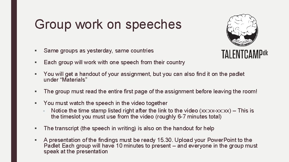 Group work on speeches § Same groups as yesterday, same countries § Each group