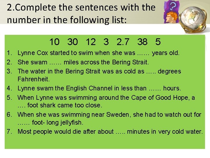 2. Complete the sentences with the number in the following list: 10 30 12