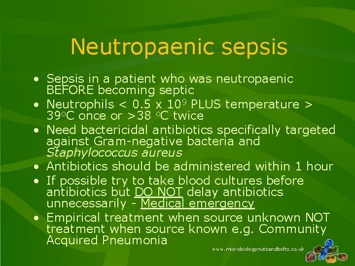 Neutropaenic sepsis • Sepsis in a patient who was neutropaenic BEFORE becoming septic •