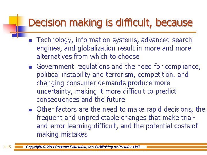 Decision making is difficult, because n n n 1 -15 Technology, information systems, advanced