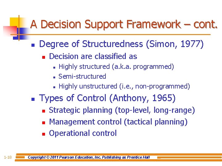 A Decision Support Framework – cont. n Degree of Structuredness (Simon, 1977) n Decision